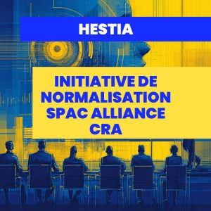 GT Hestia : l&rsquo;initiative de normalisation SPAC Alliance dans le cadre du CRA