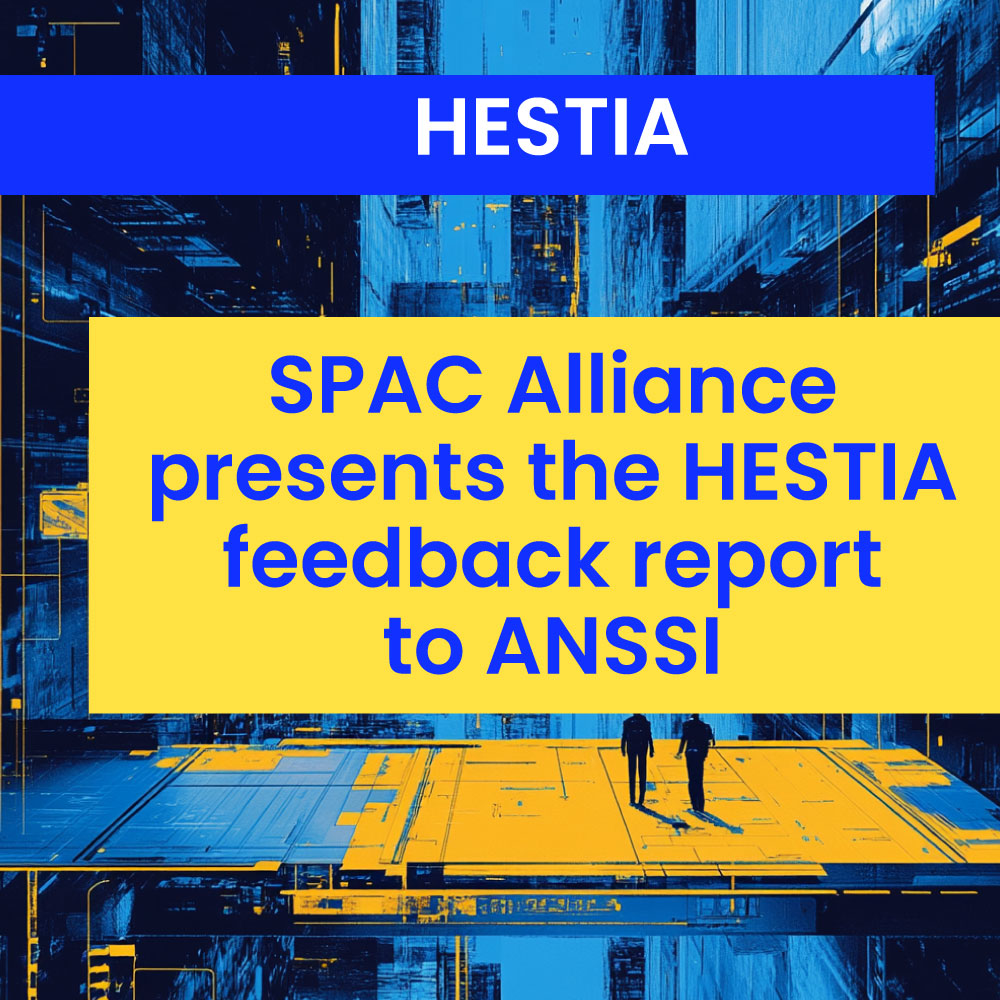 SPAC Alliance presents the HESTIA feedback report to ANSSI