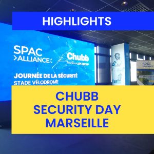 Highlights : Security Day by Chubb – Marseille